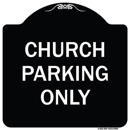 SIGNMISSION Designer Series-Church Parking Only, Black & White Heavy-Gauge Aluminum, 18" x 18", BW-1818-9989 A-DES-BW-1818-9989
